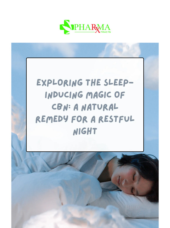 Exploring the Sleep-Inducing Magic of CBN 💤