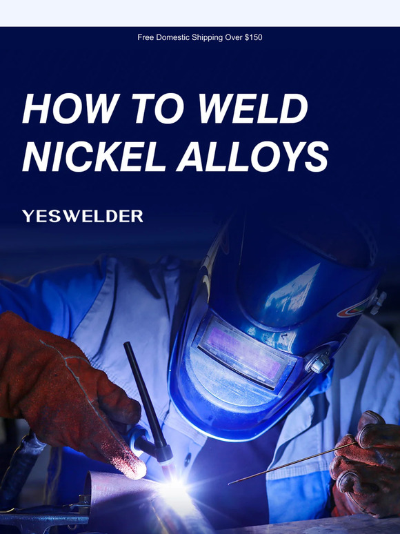 WeldMart Inc. How To Weld Nickel Alloys Milled