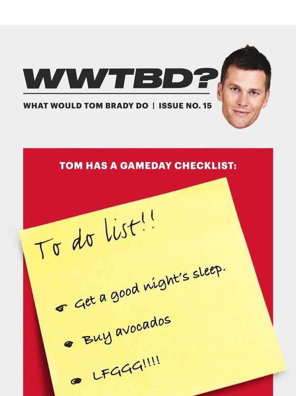 What Would Tom Brady Do? 🤷‍♂️ Gameday Checklist 📝✅🏈