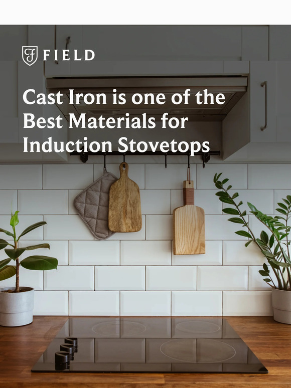 Why Cast Iron is IDEAL for Induction Cooktops
