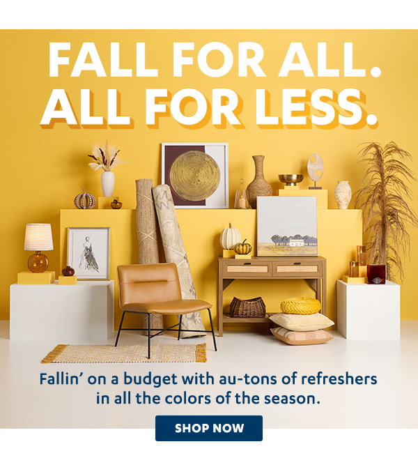 Fall for All. All for Less - Shop Now