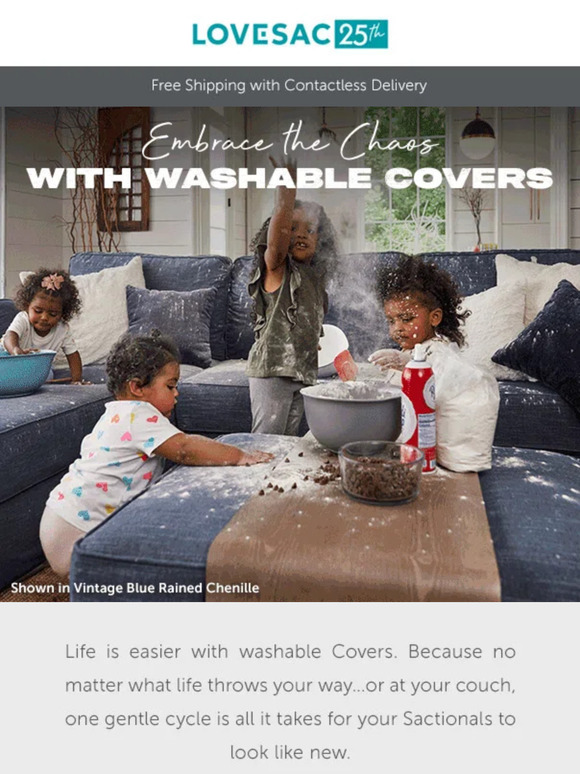 Make Life Easier with Washable Covers!