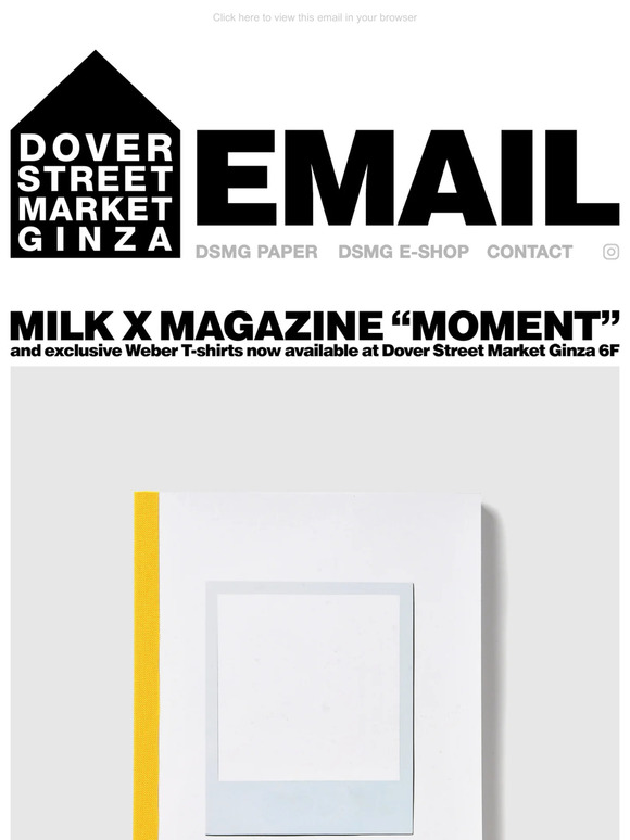 Dover Street Market: Milk X Magazine “Moment” and exclusive Weber