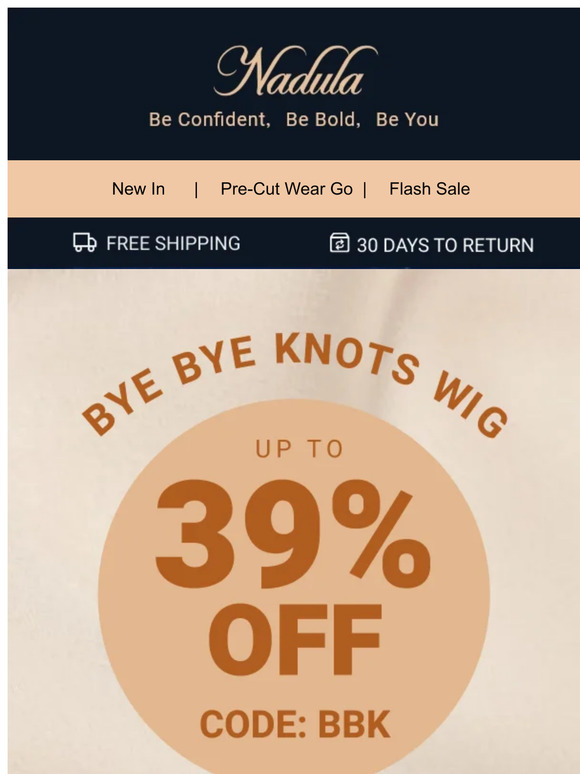 Access granted: Enjoy 39% OFF BYE BYE KNOTS styles (yesssssss)