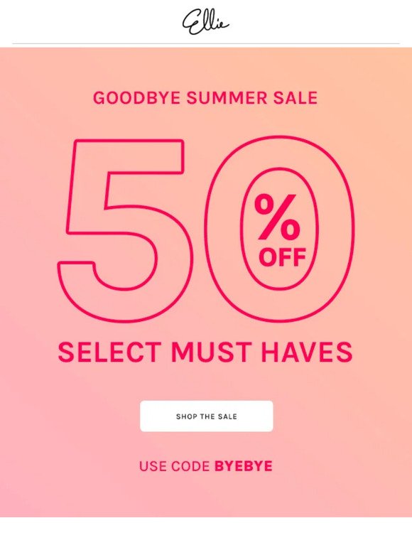 50% Off at the Goodbye Summer Sale!