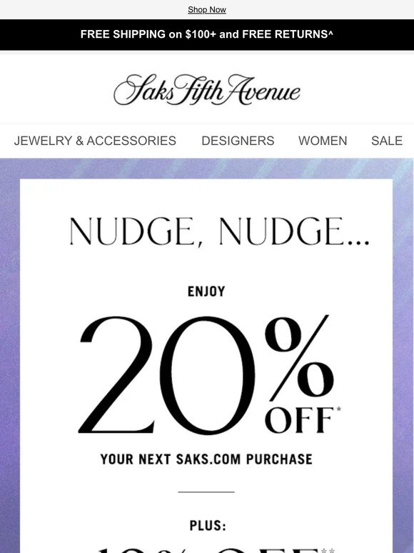 Here's 20% off your first saks.com purchase