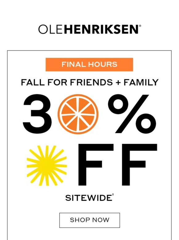 FINAL HOURS FOR 30% OFF ​