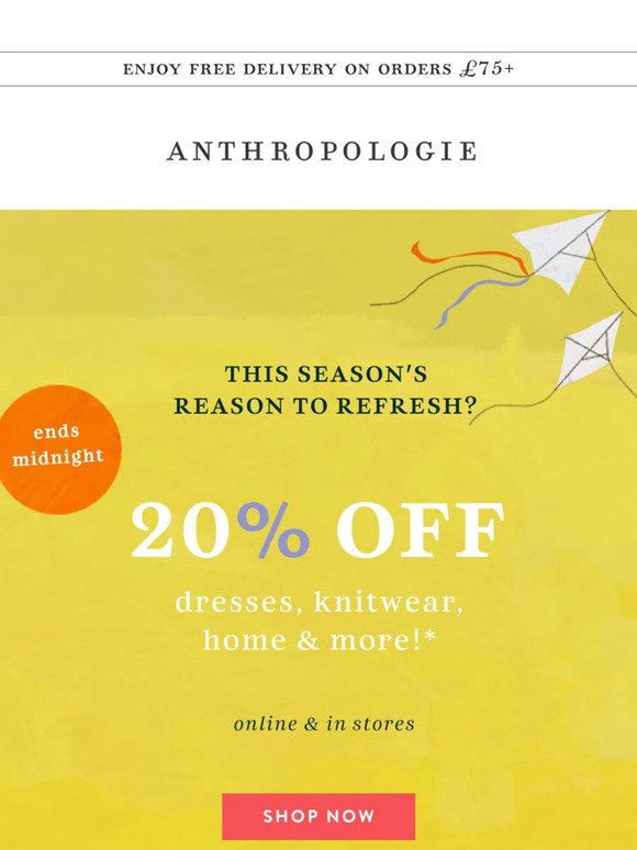 ENDS MIDNIGHT: 20% OFF new season faves!