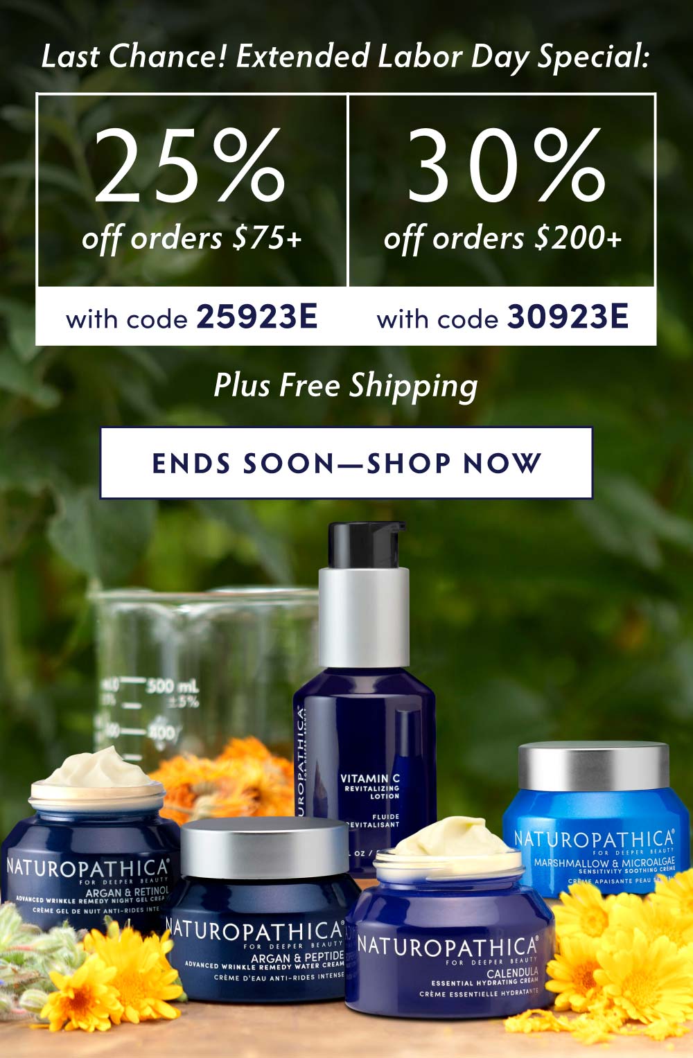 Last Chance for 30% Off! Just for you, we've extended our Labor Day special. Enjoy 25% off any order $75+ with code 25923E or 30% off any $200+ order with code 30923E. It's that easy! SHOP NOW