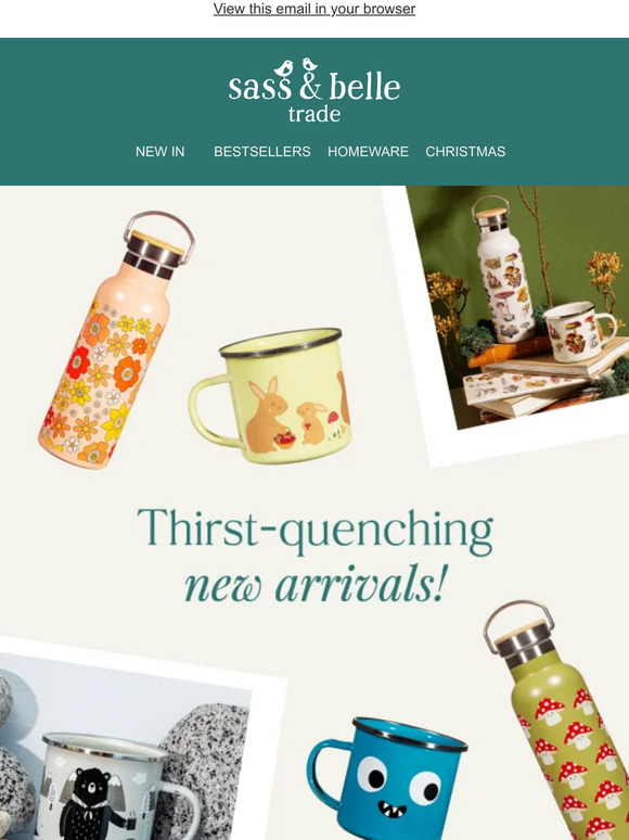 Thirst-quenching new arrivals!