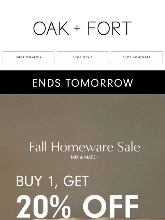 FALL HOMEWARE SALE ENDS: BUY 1, 20% OFF. BUY ANY 2+, 30% OFF