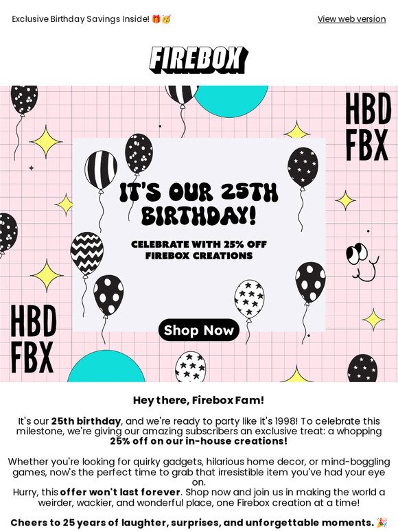 🎉 Firebox.com's 25th Birthday Bash: Get 25% Off In-House Creations! 🎂