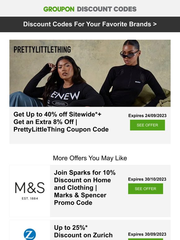 PrettyLittleThing - Extra 8% off • Meaghers Pharmacy - up to 50% off • Very - 30% off + more!