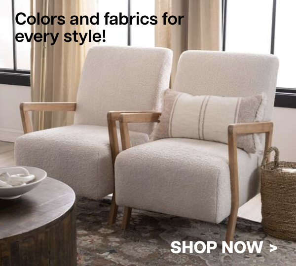 Colors and fabrics for every style! 	
