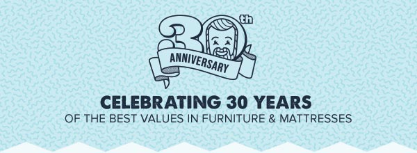 30th  ANNIVERSARY | CELEBRATING 30 YEARS OF THAT RIGHT-AT-HOME FEELING.