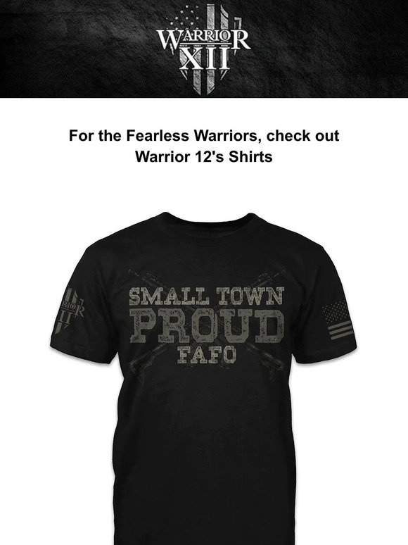 Check out Warrior 12's "Small Town Proud" Shirt!