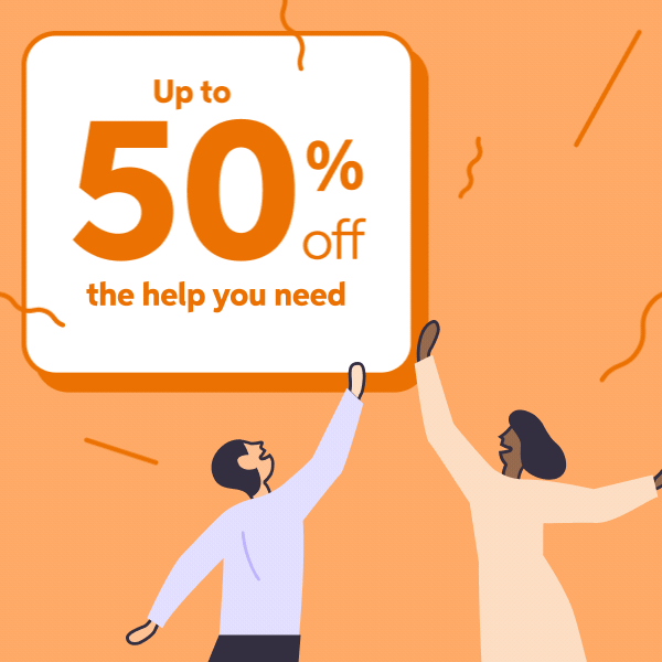 Up to 50 % off the help you need