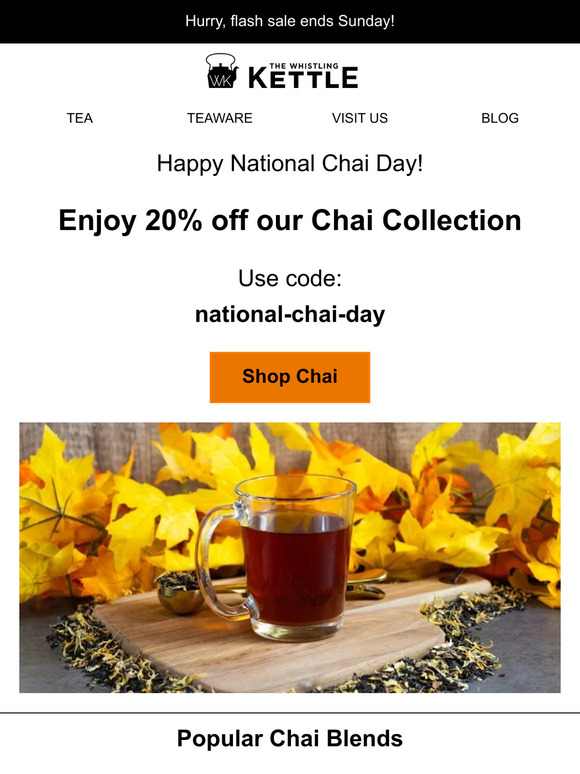 Happy Chai Day  take 20% off ALL Chai Teas!