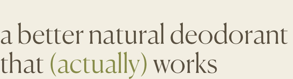 a better natural deodorant