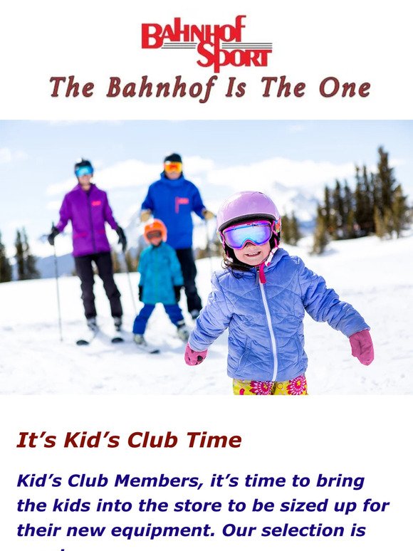 It's time to get your Kid's Club Equipment for the family! Join the Kid's Club program and the kids ski in new properly sized Skis & Boots each season