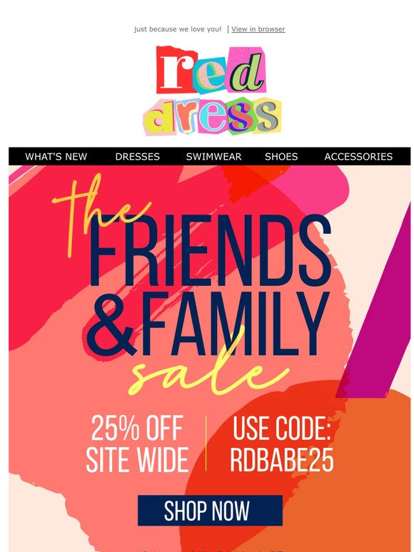 Friends & family take 25% off site wide!