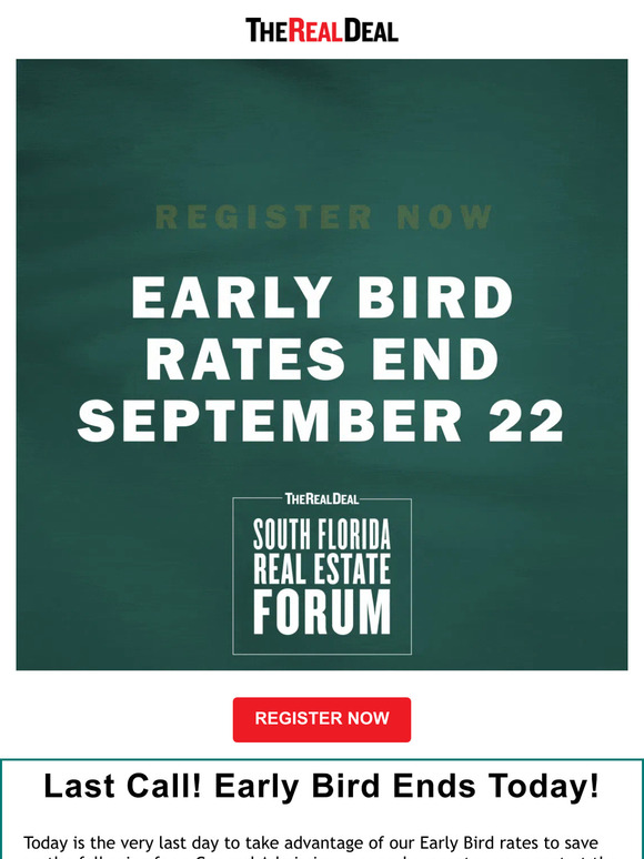 therealdeal Early bird rates end TODAY for South Florida's hottest RE