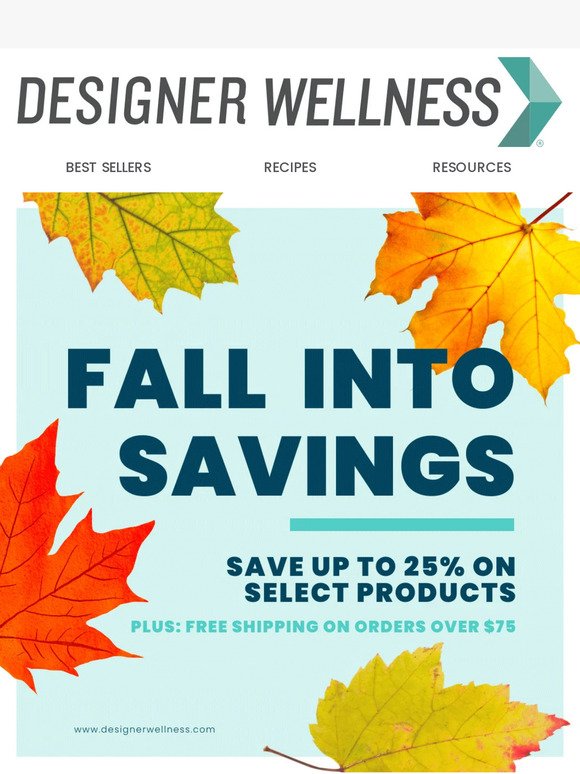Fall Into Savings with 25% of select items...