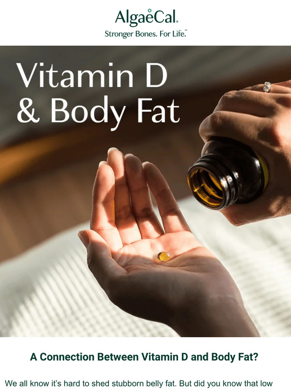 AlgaeCal Body Fat & Vitamin D. Are they connected? Milled