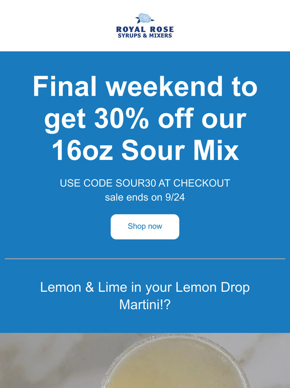 Final weekend for 30% off Sour Mix!