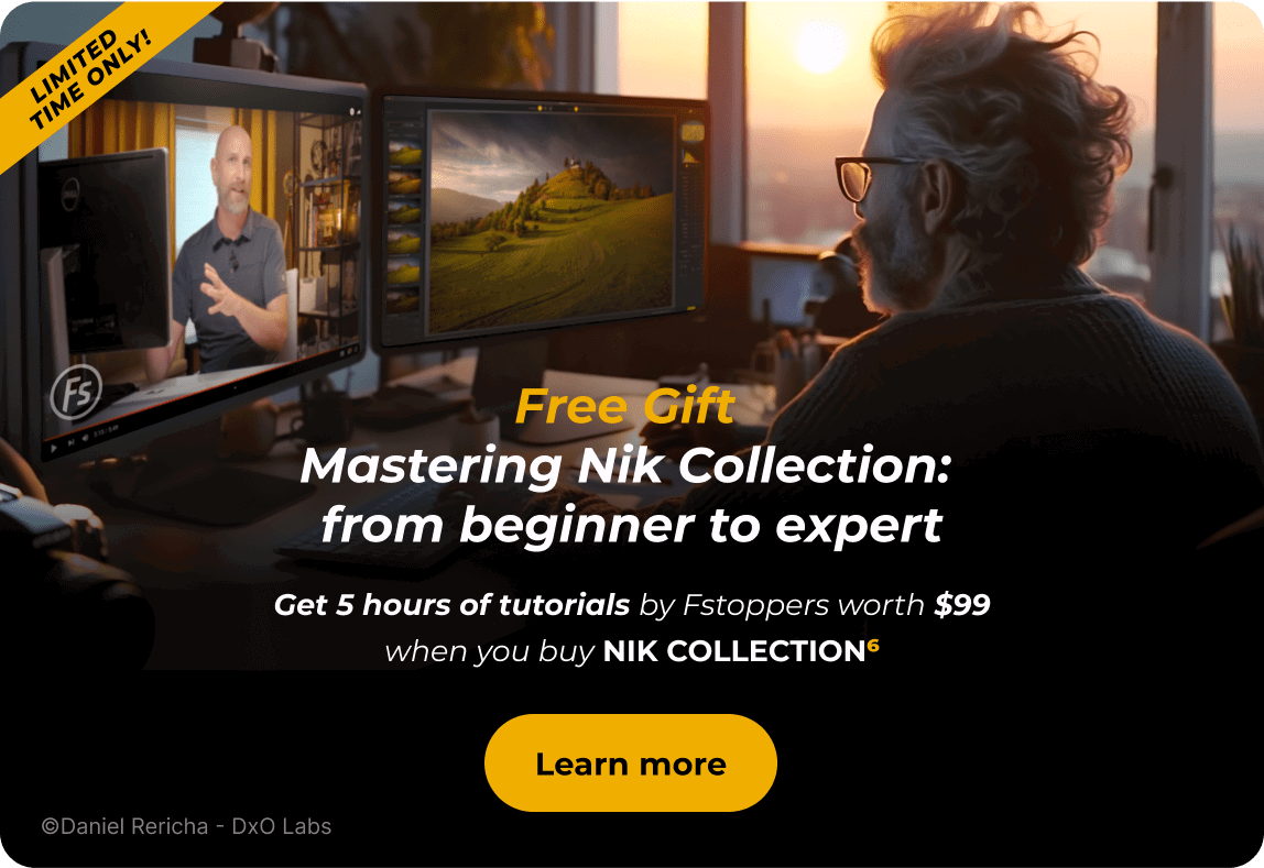 FREE GIFT! Get 5 hours of tutorials by Fstoppers worth $99 when you buy Nik Collection6