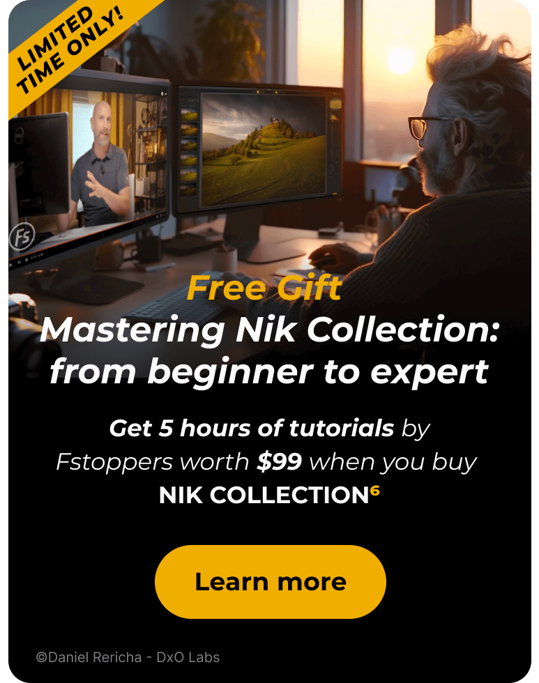FREE GIFT! Mastering Nik Collection: from beginner to expert Get 5 hours of tutorials by Fstoppers worth $99 when you buy Nik Collection6