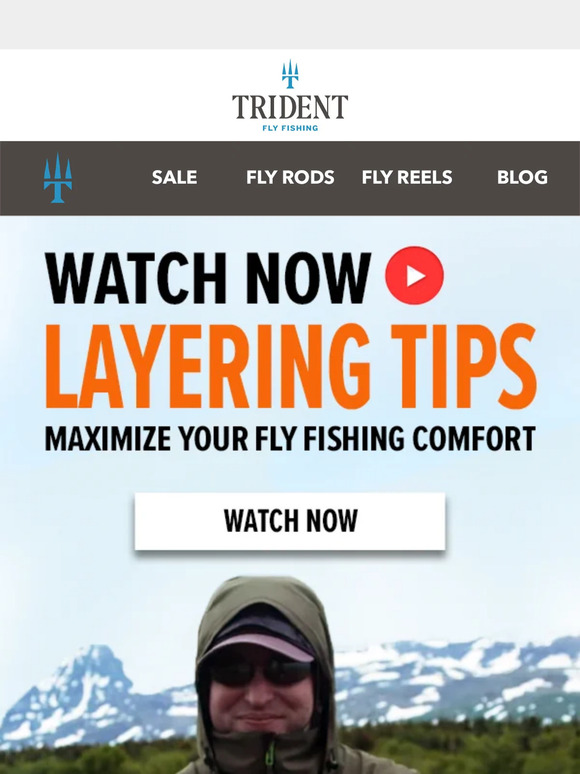 Trident Fly Fishing Watch Now Layering Tips Milled