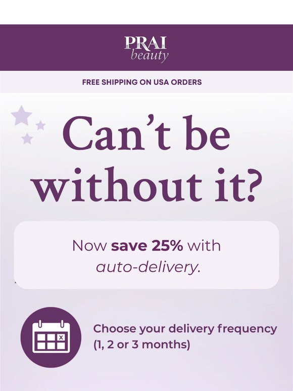 We're bumping up the savings - Save 25% with Auto-Delivery