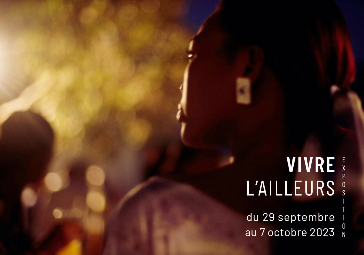 Vivre l'ailleurs - exposition du 29 septembre au 7 octobre 2023