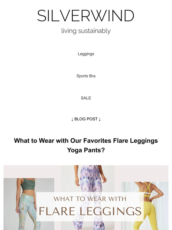 SILVERWIND: What to Wear with Our Favorites Flare Leggings Yoga Pants? | Milled