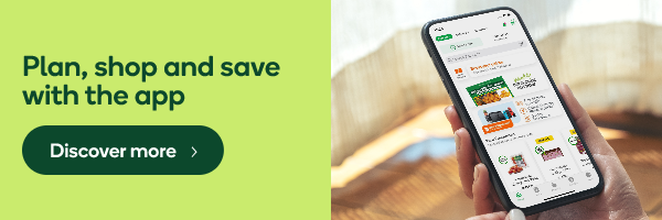 Plan, shop and save with the app - Discover more >