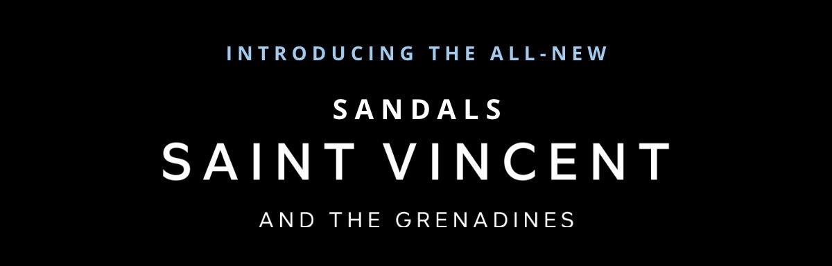 Introducing the All-New Sandals Saint Vincent and the Grenadines