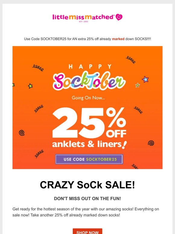 TAKE AND EXTRA 25% OFF ALL SOCKS. SOCKTOBER IS EARLY THIS YEAR!