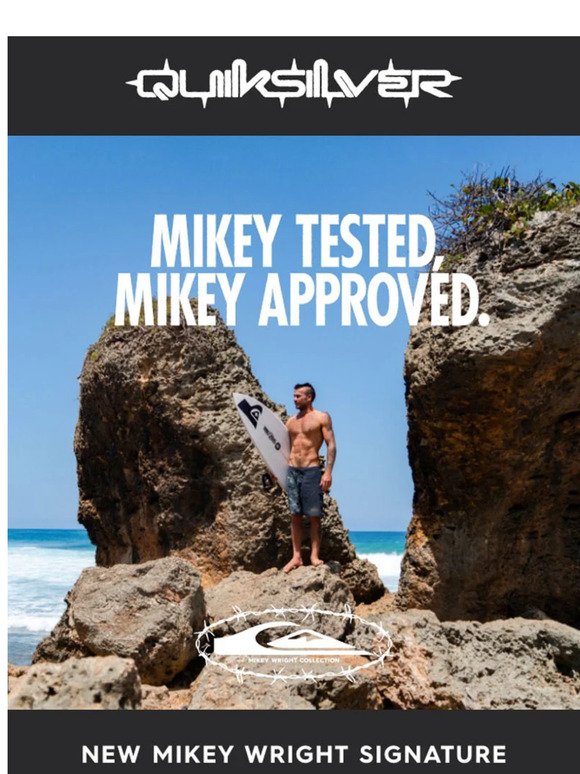 Mikey Tested, Mikey Approved. Shop Quiksilver Now.
