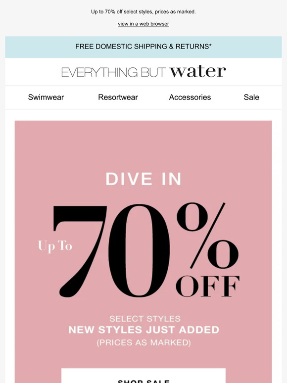 Everything But Water Sale got better with new items added, and up to