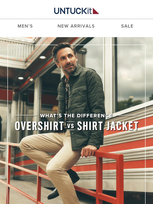 UNTUCKit: What’s The Difference? Overshirt vs. Shirt Jacket | Milled