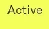 Active
