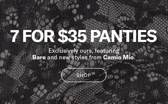 Panties 7 for $35