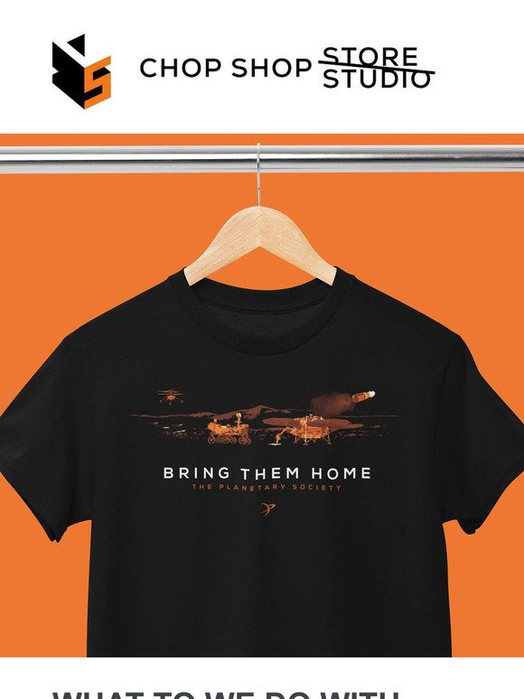 New Mars Sample Return Mission Tee for The Planetary Society | Always Look on the Bright Side of Life with our It”s Tee!