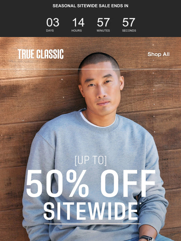 True Classic Tees Up to 50 off SITEWIDE! (Psst we saved your size