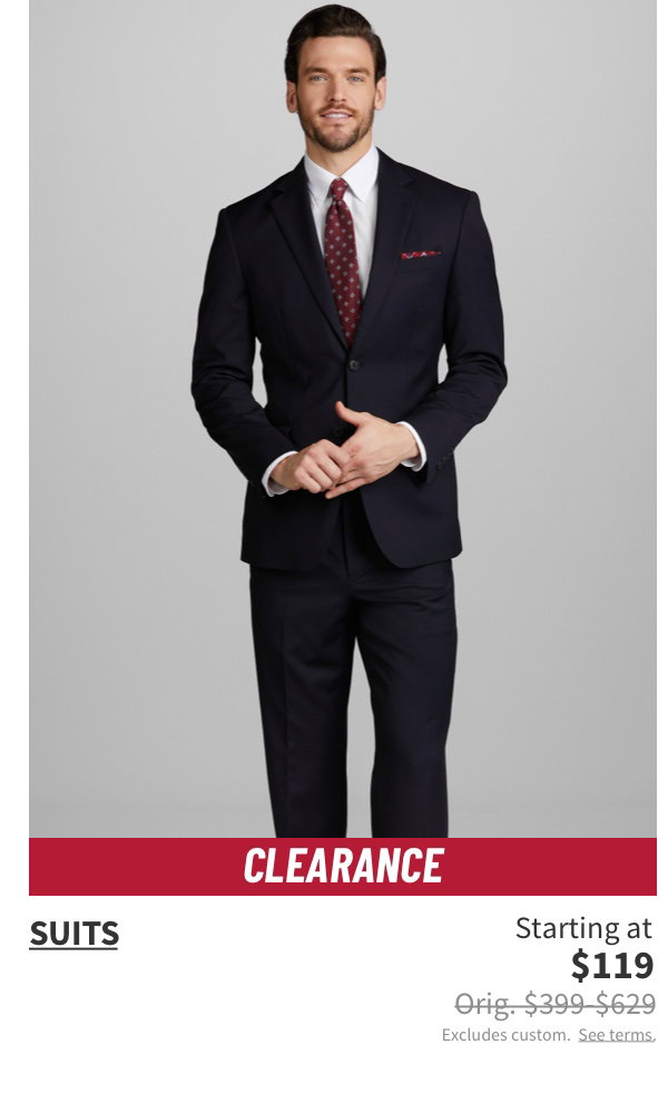 Clearance Suits Starting at $119. Orig. $399-$629. Shop Now. Excludes custom. See terms.