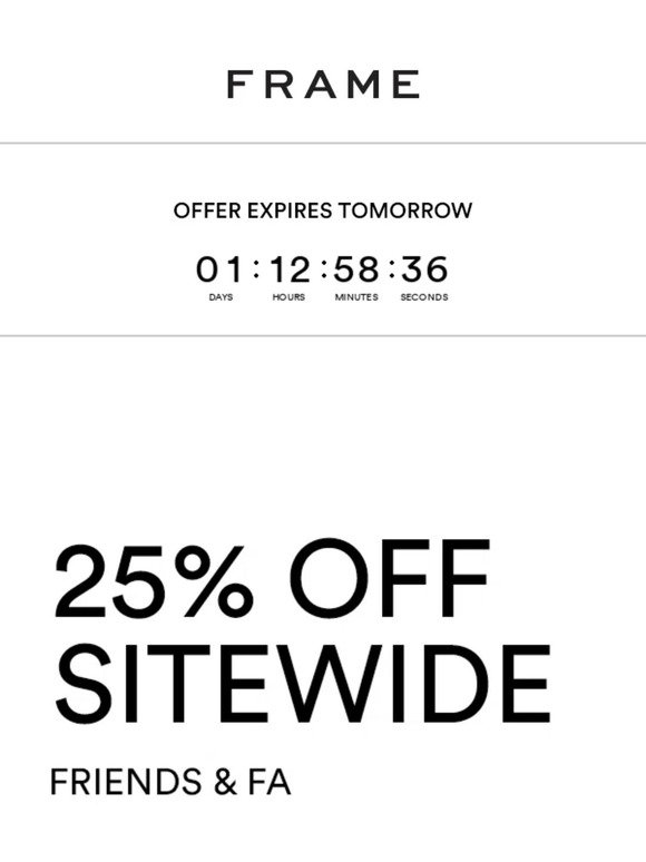 1 DAY LEFT TO TAKE 25% OFF EVERYTHING