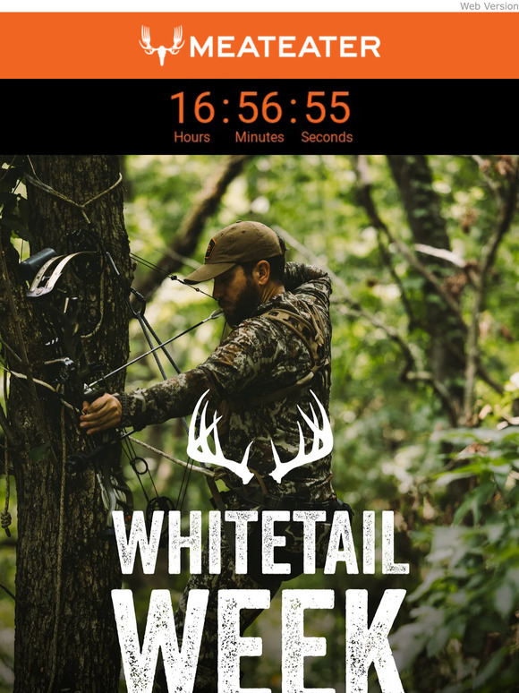 MeatEater Whitetail Week Starts Tomorrow Milled