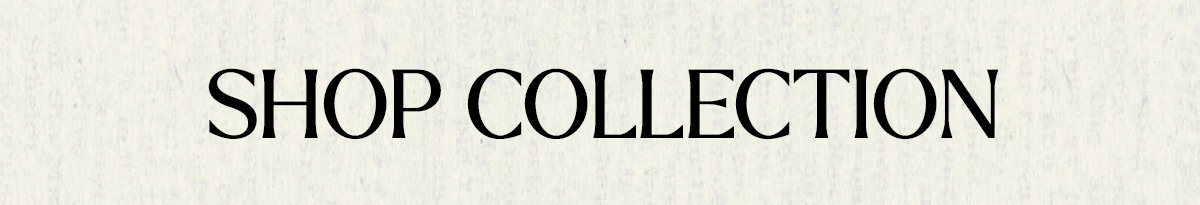 Shop The Collection