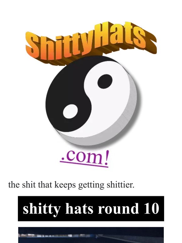 SHITTY HATS: ROUND 10